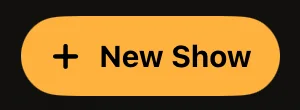 The New Show button